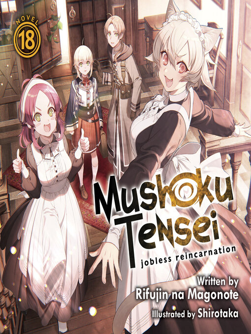 Title details for Mushoku Tensei: Jobless Reincarnation, Volume 18 by Rifujin na Magonote - Available